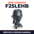 2015 Yamaha F25LEHB Service and Repair Manual