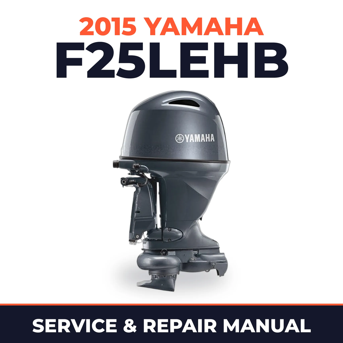 2015 Yamaha F25LEHB Service and Repair Manual