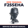 2015 Yamaha F25SEHA Service and Repair Manual