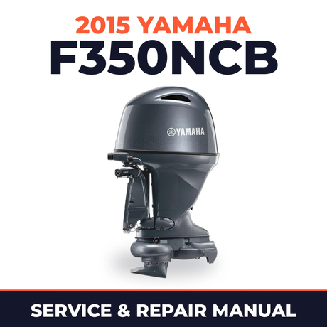 2015 Yamaha F350NCB Service and Repair Manual