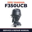 2015 Yamaha F350UCB Service and Repair Manual