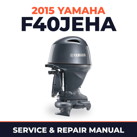 2015 Yamaha F40JEHA Service and Repair Manual