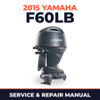 2015 Yamaha F60LB Service and Repair Manual