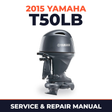 2015 Yamaha T50LB Service and Repair Manual