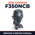 2016 Yamaha F350NCB Service and Repair Manual