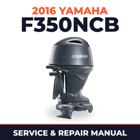 2016 Yamaha F350NCB Service and Repair Manual