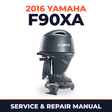 2016 Yamaha F90XA Service and Repair Manual