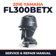 2016 Yamaha FL300BETX Service and Repair Manual