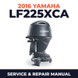 2016 Yamaha LF225XCA Service and Repair Manual