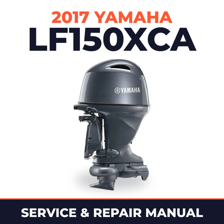 2017 Yamaha LF150XCA Service and Repair Manual