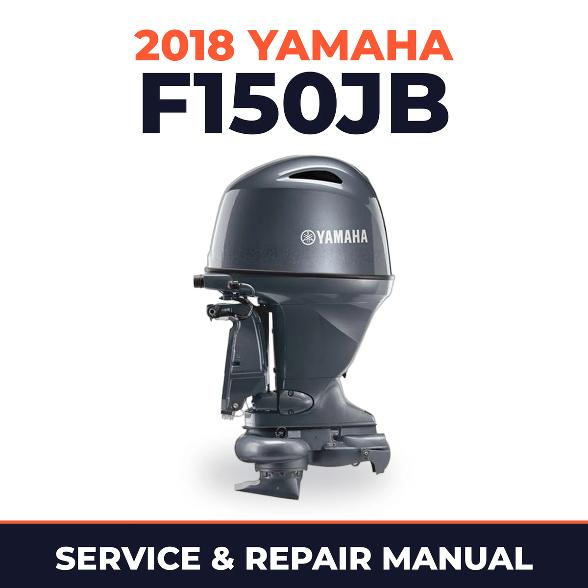 2018 Yamaha F150JB Service and Repair Manual
