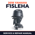 2018 Yamaha F15LEHA Service and Repair Manual
