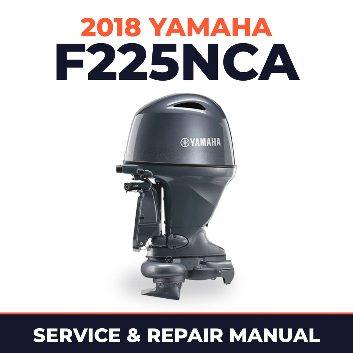 2018 Yamaha F225NCA Service and Repair Manual