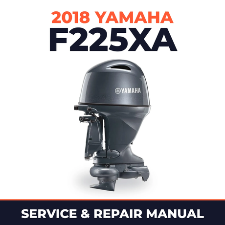 2018 Yamaha F225XA Service and Repair Manual