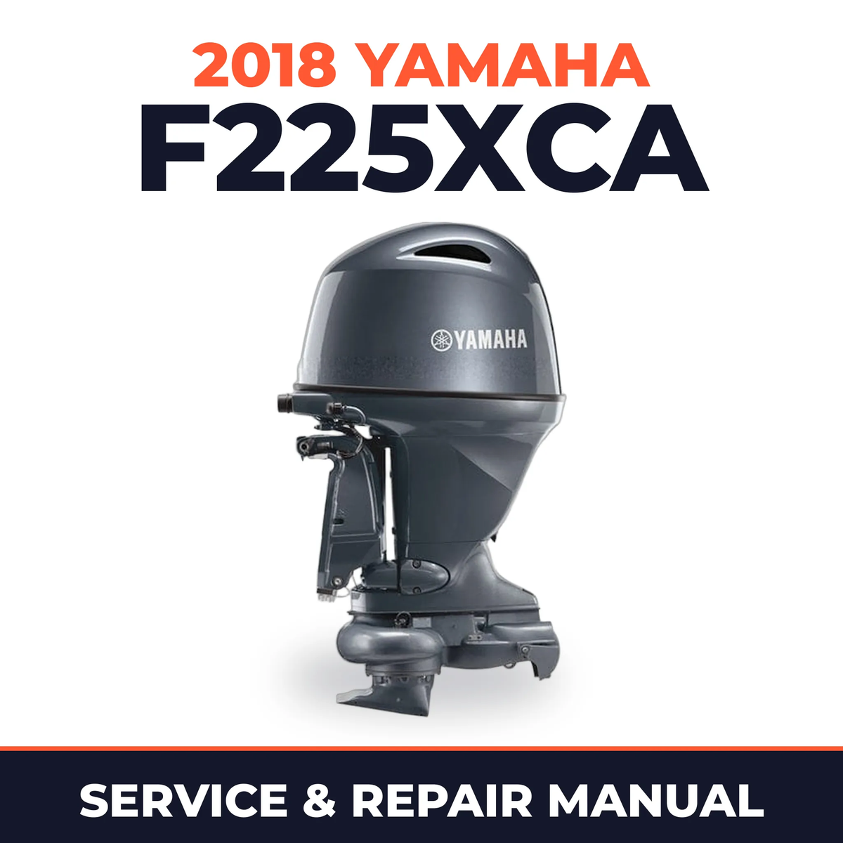 2018 Yamaha F225XCA Service and Repair Manual