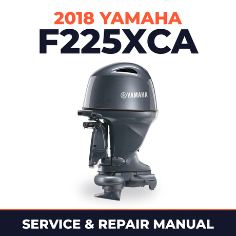 2018 Yamaha F225XCA Service and Repair Manual