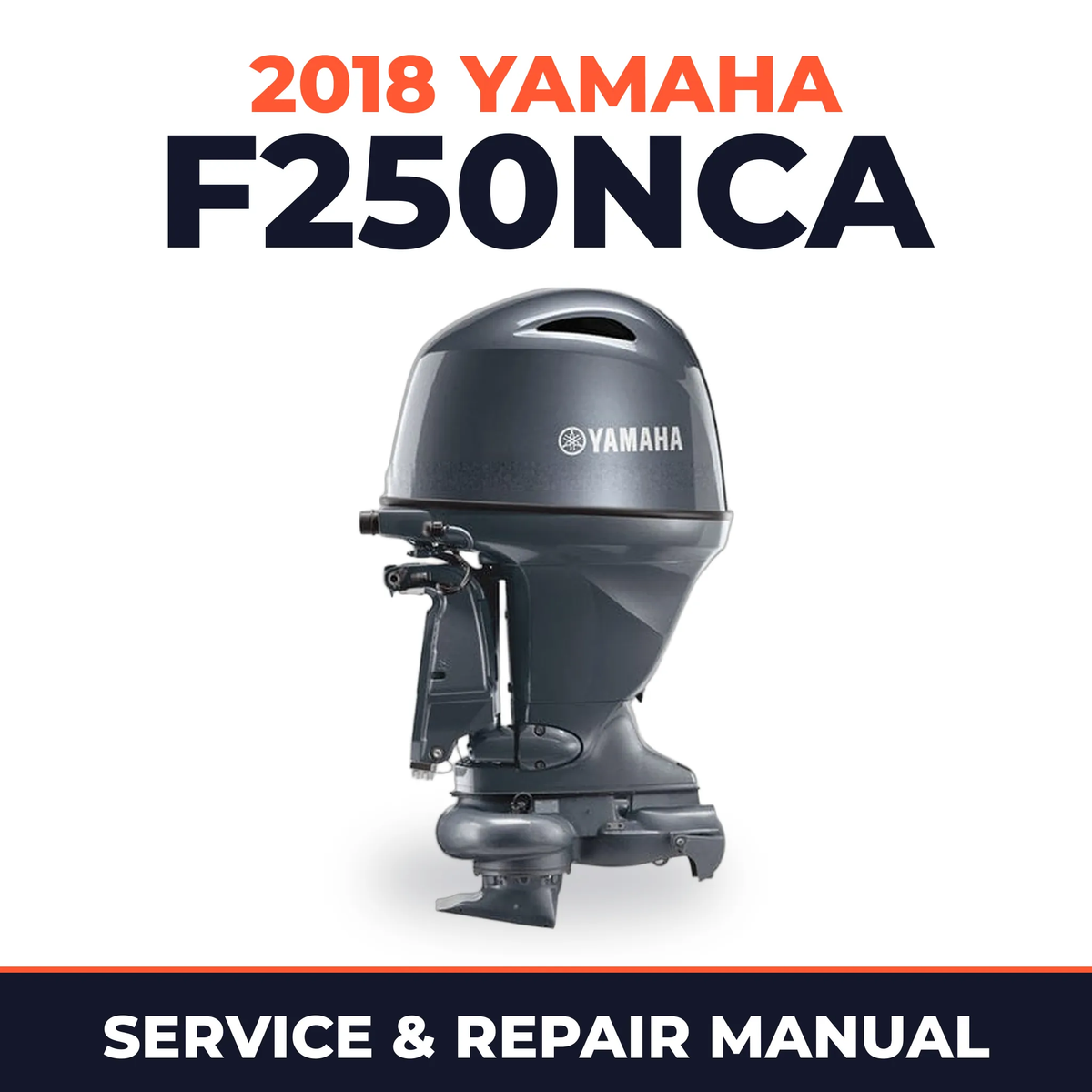 2018 Yamaha F250NCA Service and Repair Manual