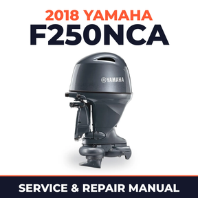 2018 Yamaha F250NCA Service and Repair Manual