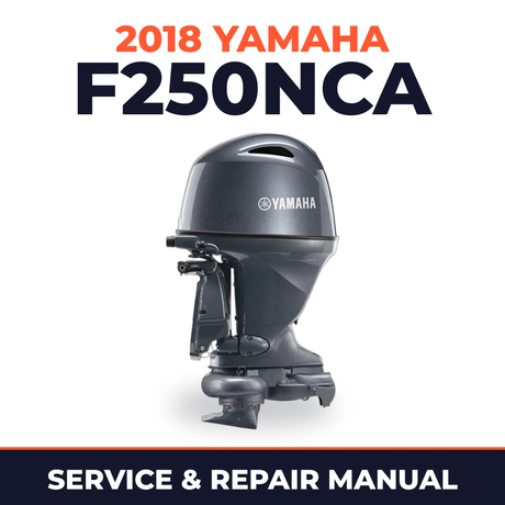 2018 Yamaha F250NCA Service and Repair Manual