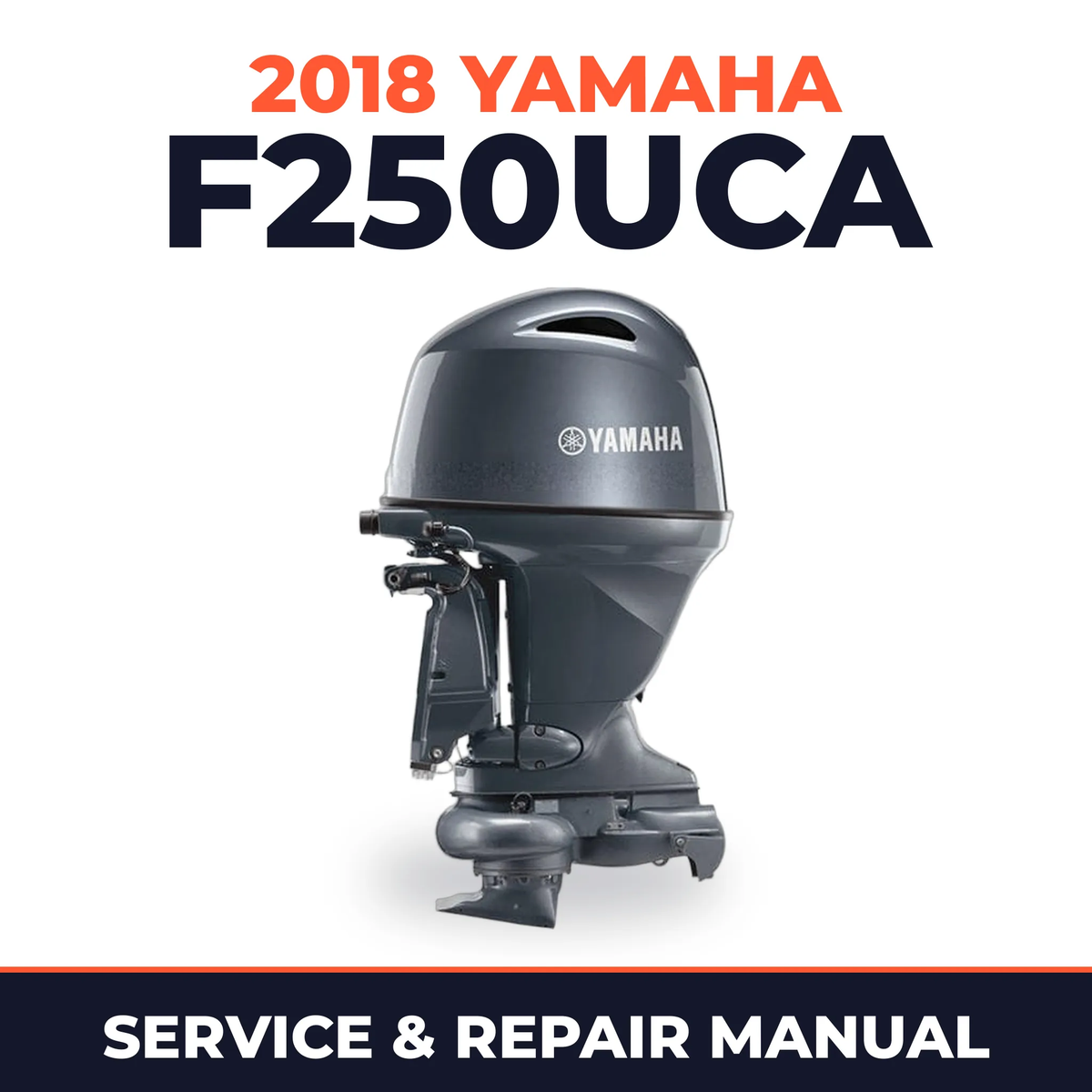 2018 Yamaha F250UCA Service and Repair Manual