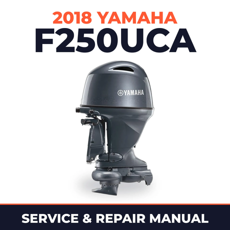 2018 Yamaha F250UCA Service and Repair Manual