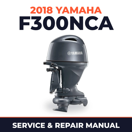 2018 Yamaha F300NCA Service and Repair Manual