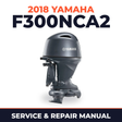 2018 Yamaha F300NCA2 Service and Repair Manual