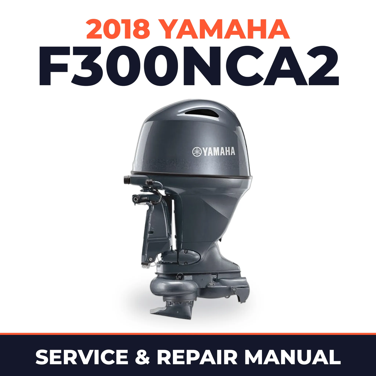 2018 Yamaha F300NCA2 Service and Repair Manual