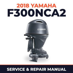 2018 Yamaha F300NCA2 Service and Repair Manual