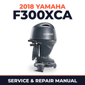 2018 Yamaha F300XCA Service and Repair Manual