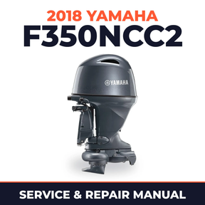 2018 Yamaha F350NCC2 Service and Repair Manual