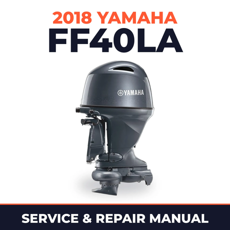2018 Yamaha FF40LA Service and Repair Manual