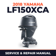 2018 Yamaha LF150XCA Service and Repair Manual