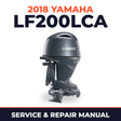 2018 Yamaha LF200LCA Service and Repair Manual