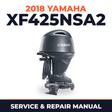 2018 Yamaha XF425NSA2 Service and Repair Manual