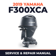 2019 Yamaha F300XCA Service and Repair Manual