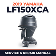2019 Yamaha LF150XCA Service and Repair Manual