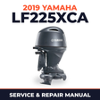 2019 Yamaha LF225XCA Service and Repair Manual
