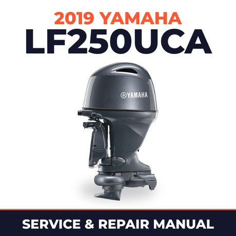 2019 Yamaha LF250UCA Service and Repair Manual