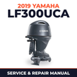 2019 Yamaha LF300UCA Service and Repair Manual