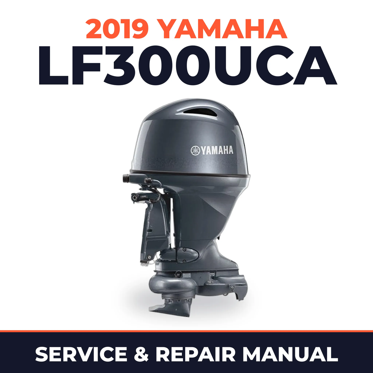 2019 Yamaha LF300UCA Service and Repair Manual