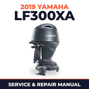 2019 Yamaha LF300XA Service and Repair Manual