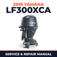2019 Yamaha LF300XCA Service and Repair Manual