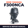2020 Yamaha F300NCA Service and Repair Manual