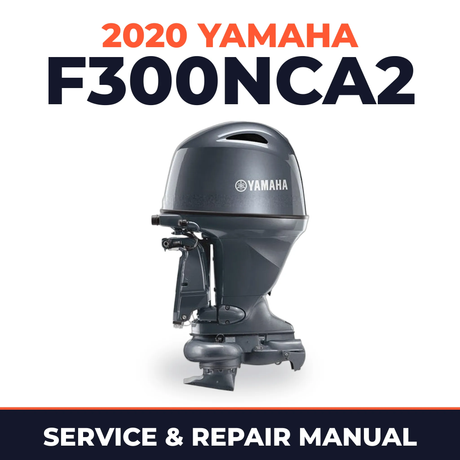2020 Yamaha F300NCA2 Service and Repair Manual