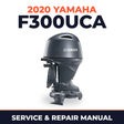 2020 Yamaha F300UCA Service and Repair Manual