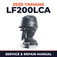 2020 Yamaha LF200LCA Service and Repair Manual