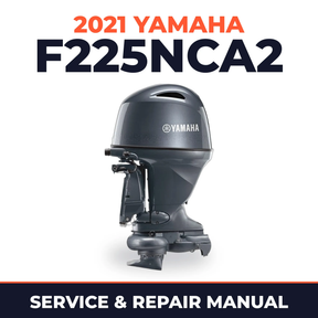 2021 Yamaha F225NCA2 Service and Repair Manual