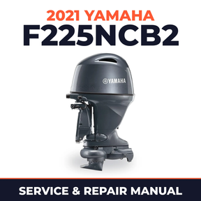 2021 Yamaha F225NCB2 Service and Repair Manual