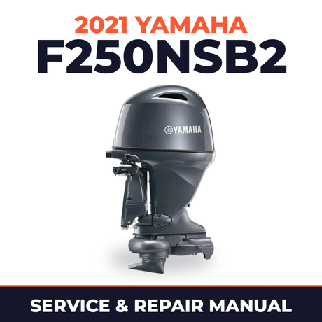 2021 Yamaha F250NSB2 Service and Repair Manual